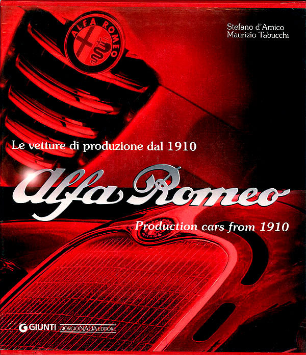 Alfa Romeo. Le vetture di produzione dal 1910. V.1: 1910-1962. V.2: 1962-2007