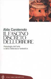 Il fascino discreto dell'orrore. Psicologia dell'arte e della letteratura fantastica