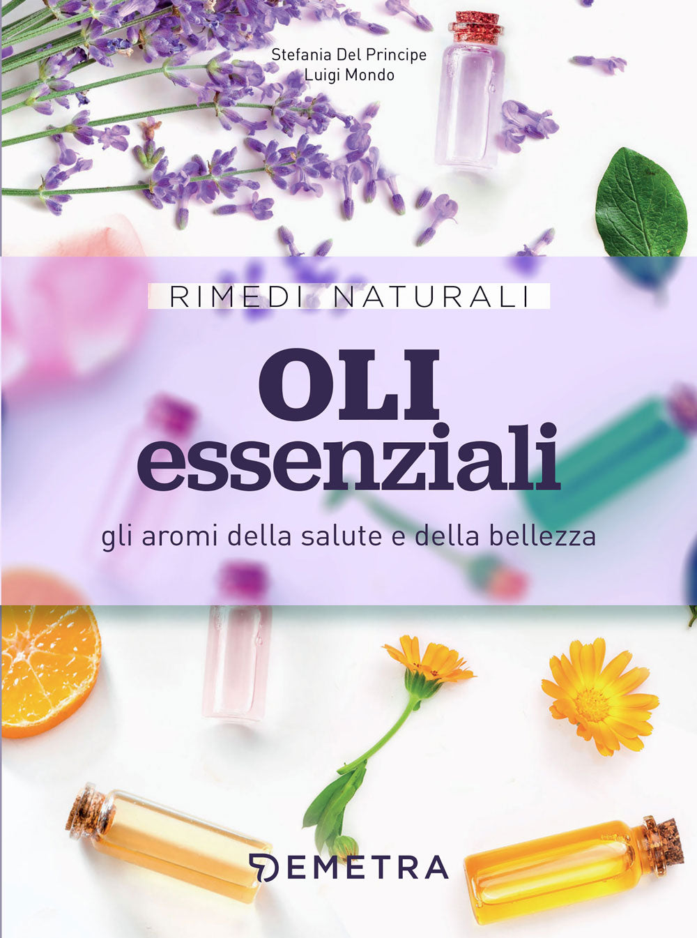 Oli essenziali . gli aromi della salute e della bellezza