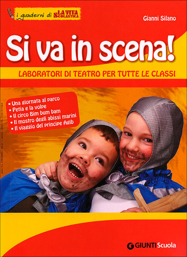 Si va in scena! - Laboratori di teatro per tutte le classi. I quaderni di La Vita Scolastica - Supplemento al numero 3 de La Vita Scolastica novembre 2011