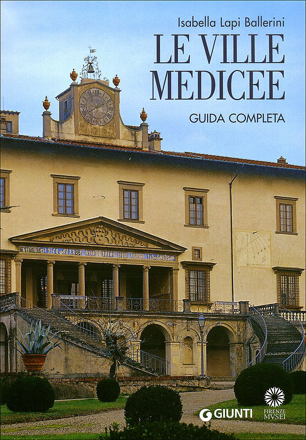 Le Ville Medicee - Guida completa. Edizione aggiornata