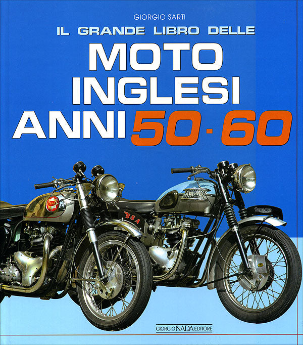 Il grande libro delle Moto Inglesi anni 50-60