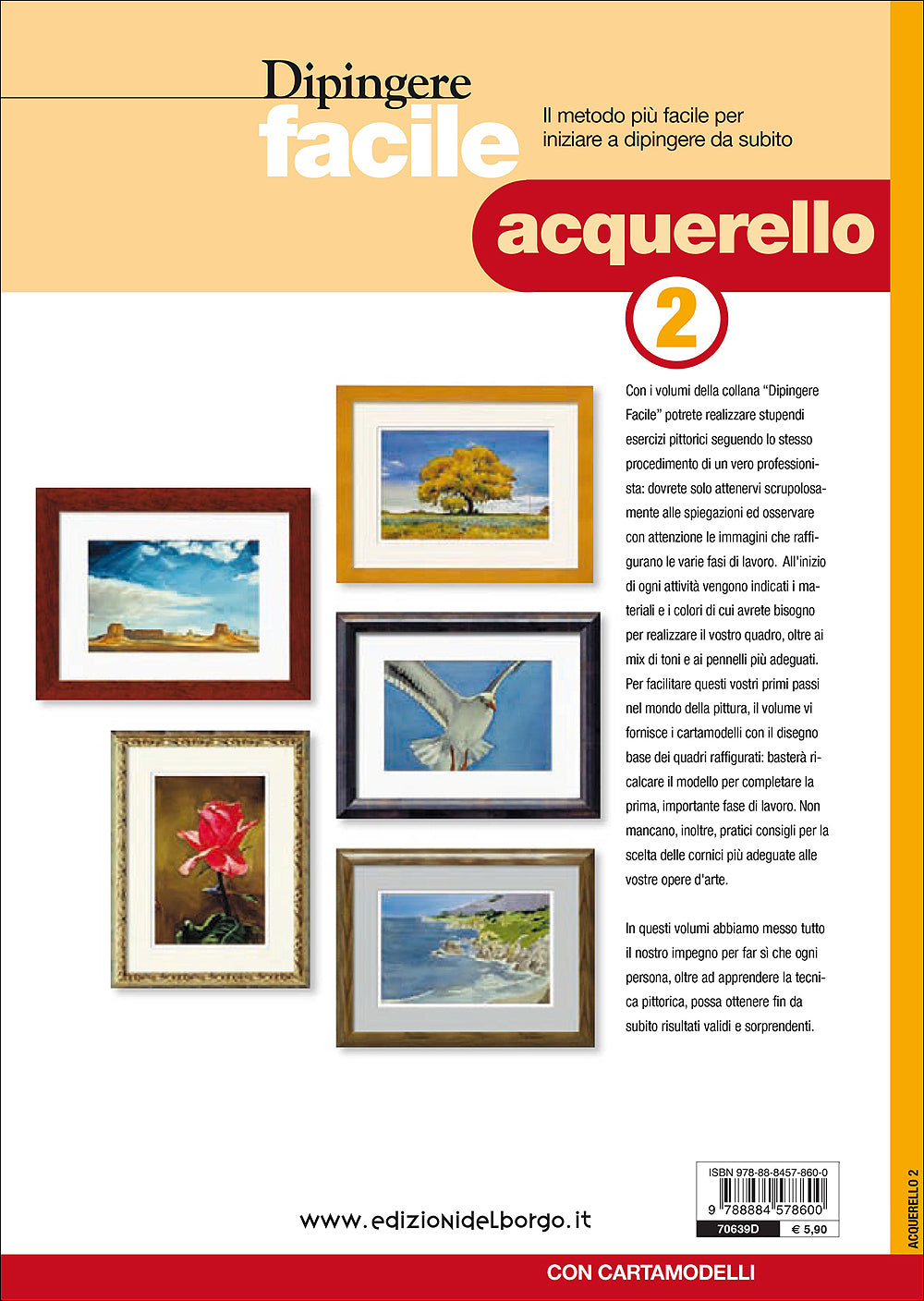 Dipingere facile - Acquerello 2. Il metodo più facile per iniziare a dipingere da subito - Con cartamodelli