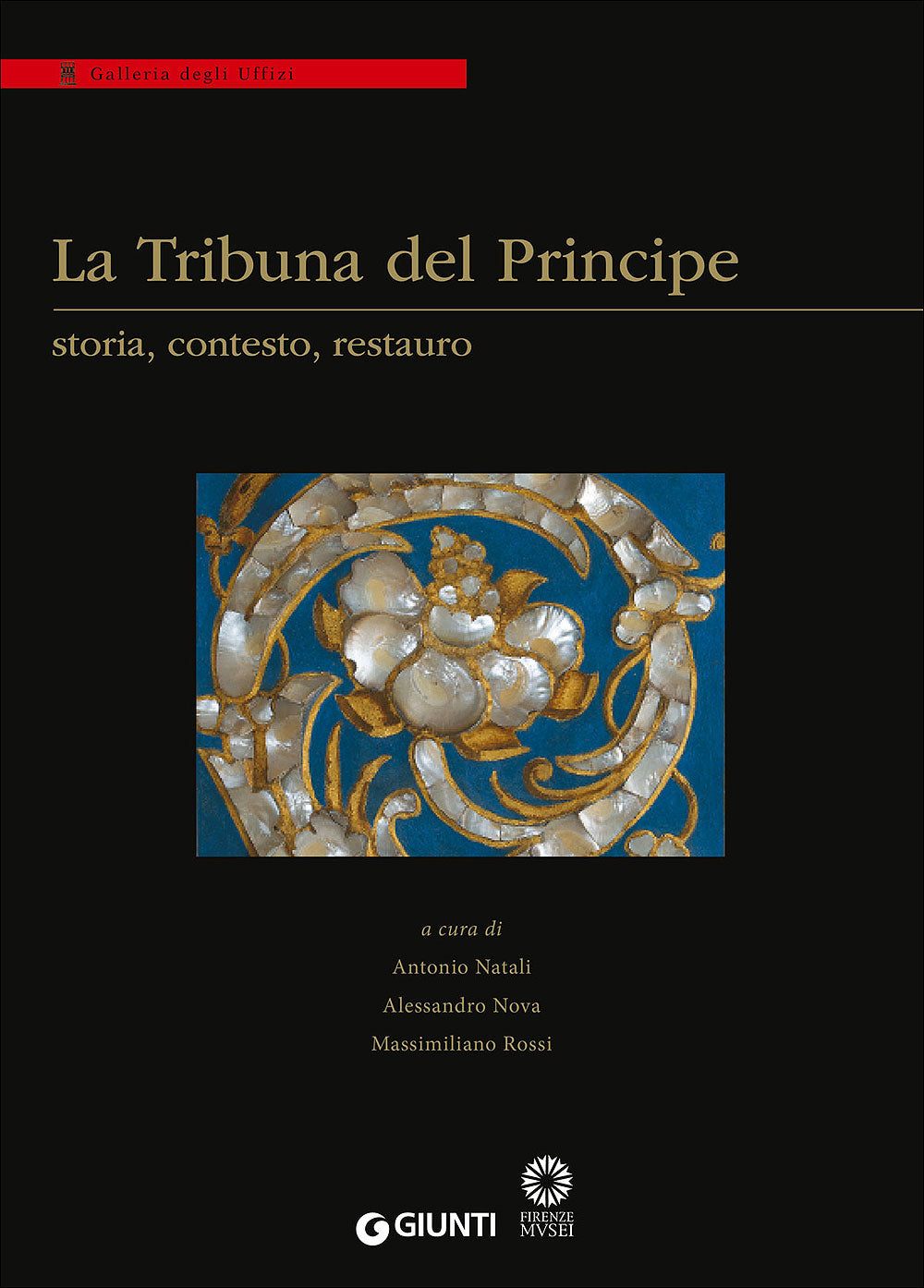 La Tribuna del Principe: storia, contesto, restauro. Colloquio internazionale - Firenze, Palazzo Grifoni - 29 novembre - 1 dicembre 2012