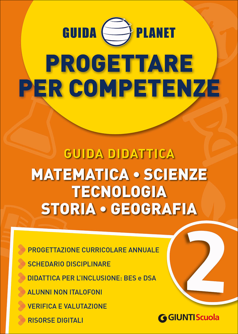 Guida Planet 2 - Discipline. Matematica Scienze Tecnologia Storia Geografia - Progettare per competenze