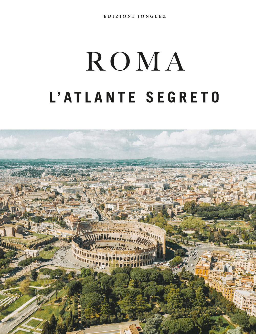 Roma. L'atlante segreto