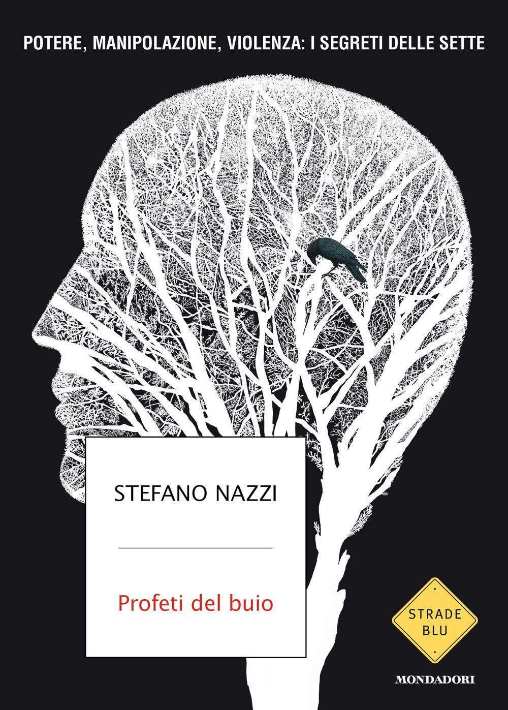 Profeti del buio. Potere, manipolazione, violenza: i segreti delle sette