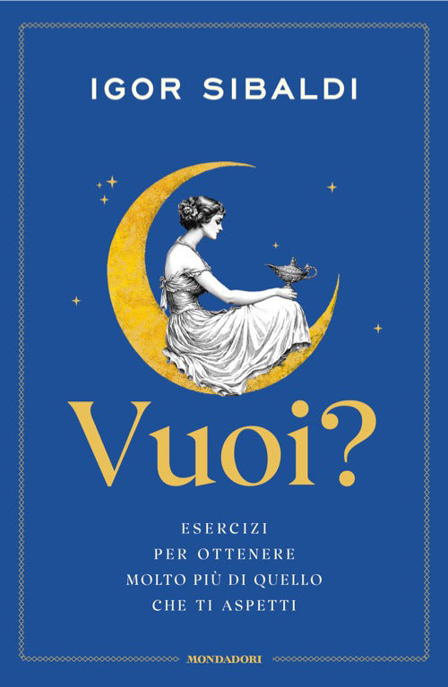 Vuoi? Esercizi per ottenere molto più di quello che ti aspetti