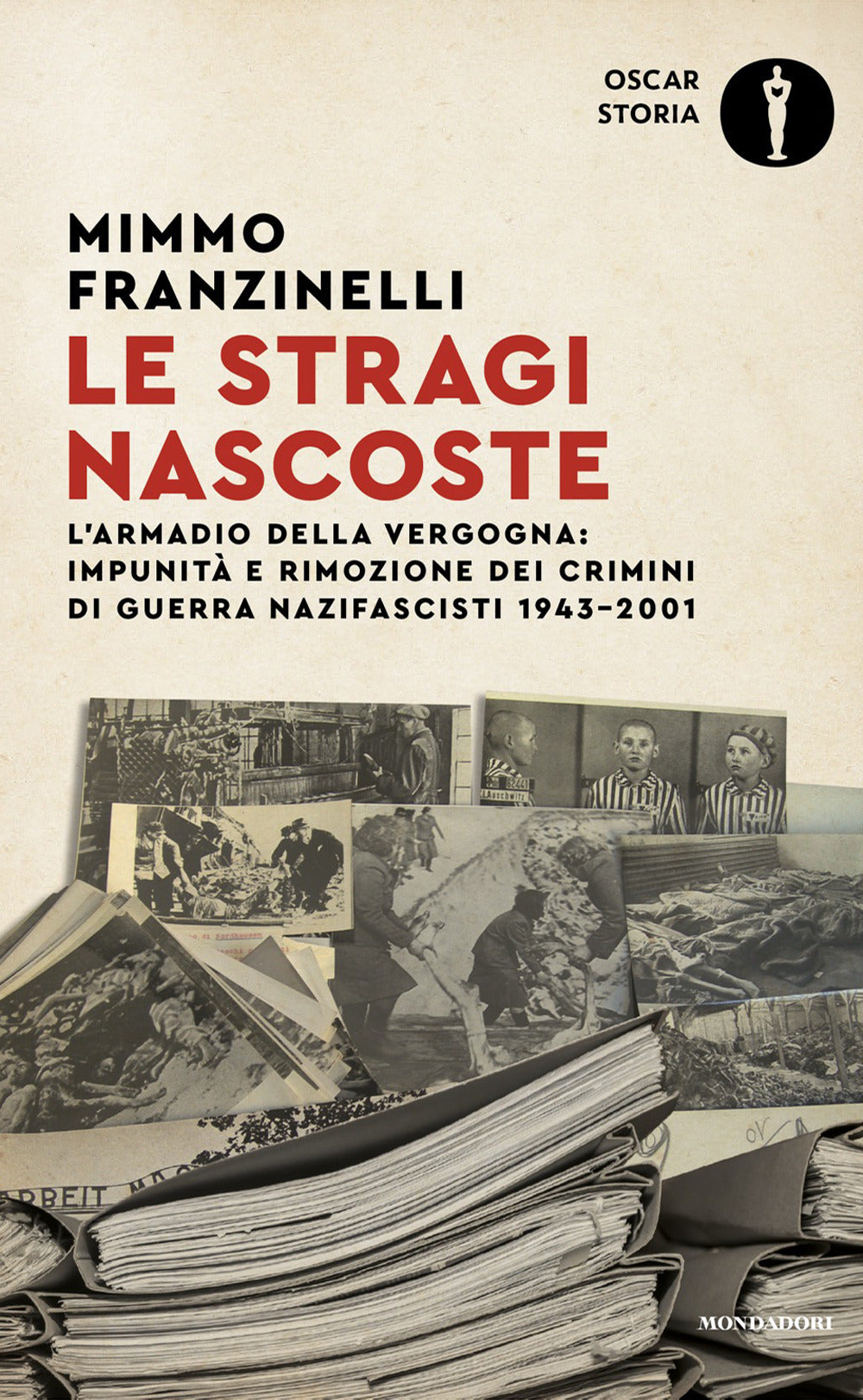 Le stragi nascoste. L'armadio della vergogna: impunità e rimozione dei crimini di guerra nazifascisti 1943-2001