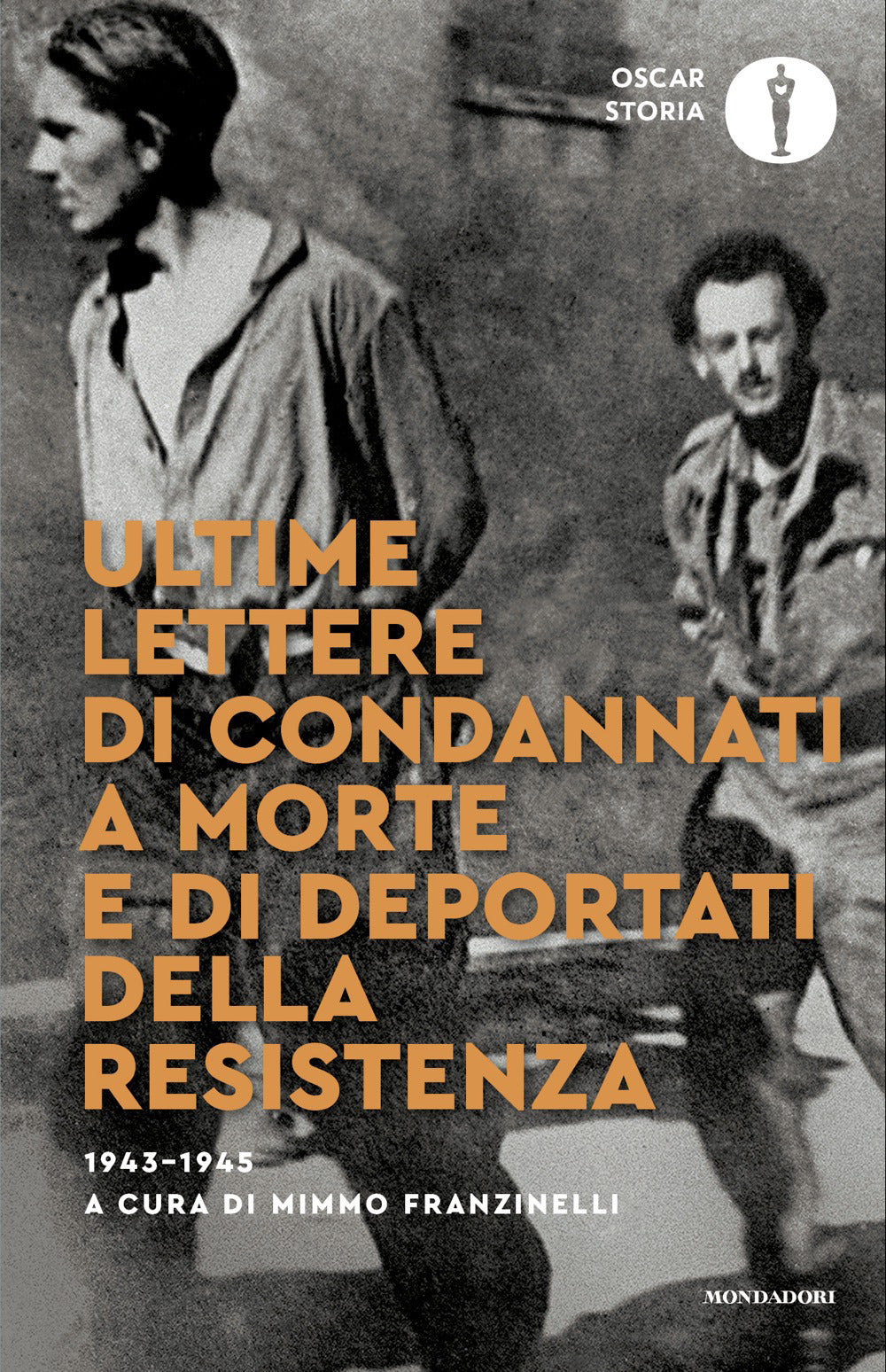 Ultime lettere di condannati a morte e di deportati della Resistenza 1943-1945