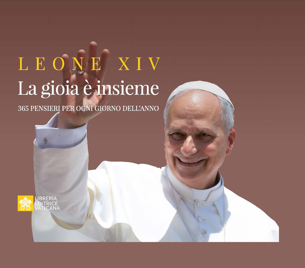 La gioia è insieme. 365 pensieri per la vita