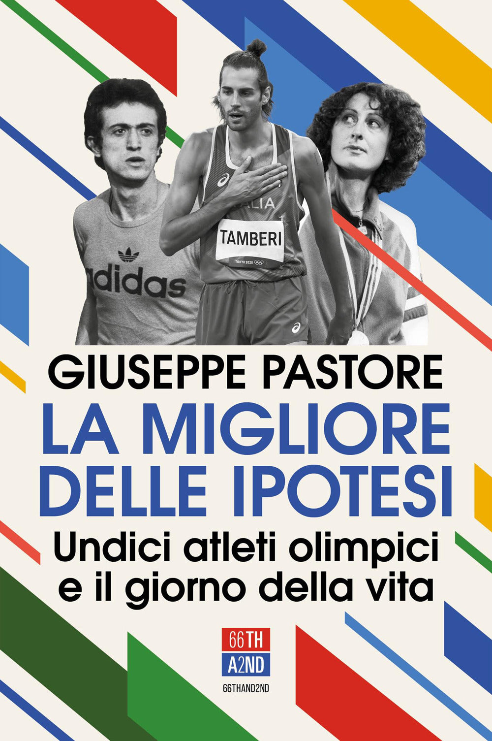 La migliore delle ipotesi. Undici atleti olimpici e il giorno della vita