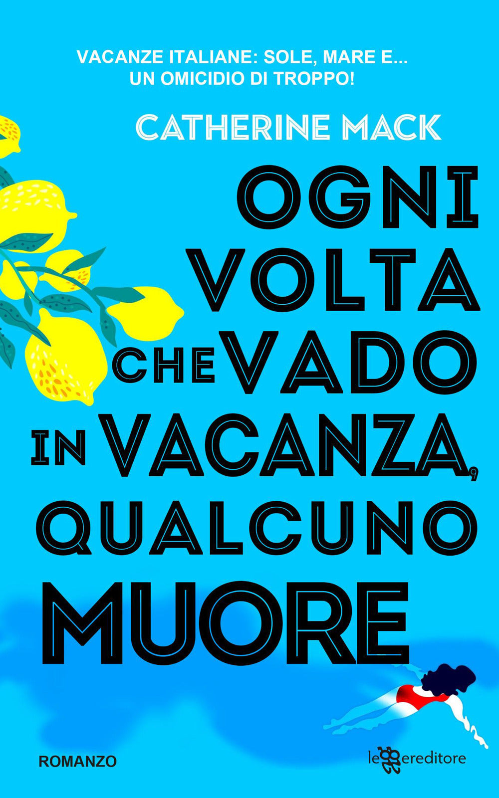 Ogni volta che vado in vacanza, qualcuno muore