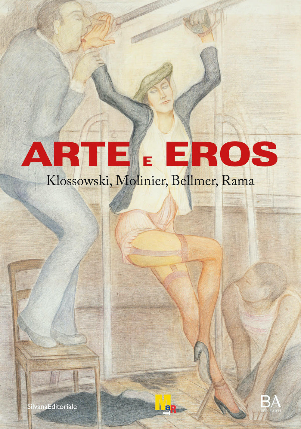 Arte e eros. Klossowski, Molinier, Bellmer, Rama. Ediz. a colori