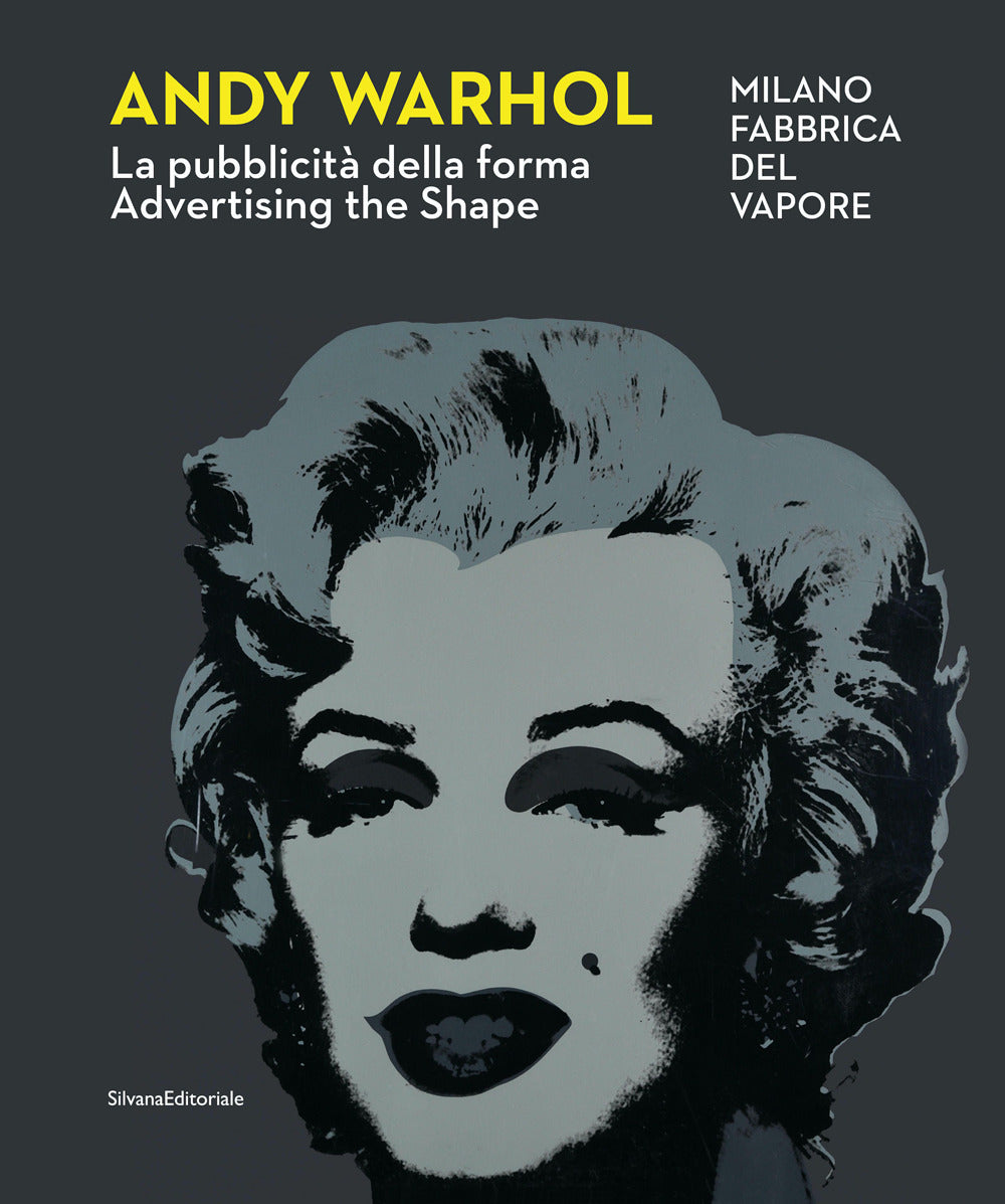 Andy Warhol. La pubblicità della forma-Advertising the shape. Ediz. a colori