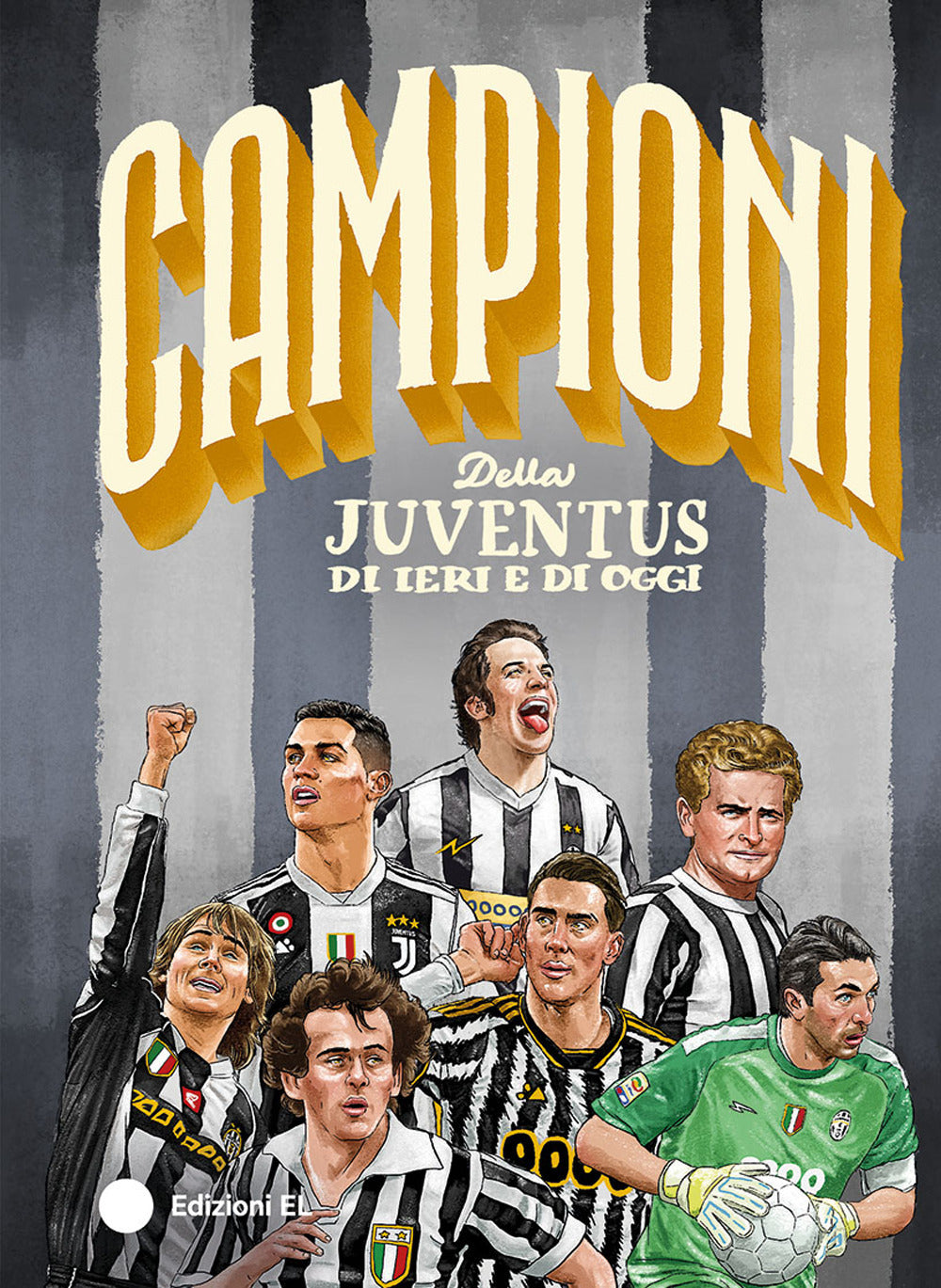 Campioni della Juventus di ieri e di oggi