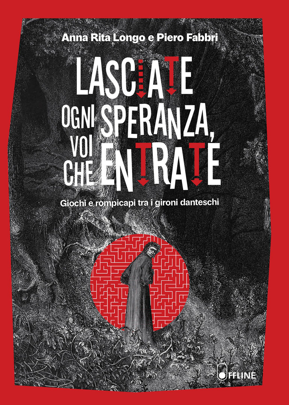 Lasciate ogni speranza, voi che entrate. Giochi e rompicapi tra i gironi danteschi