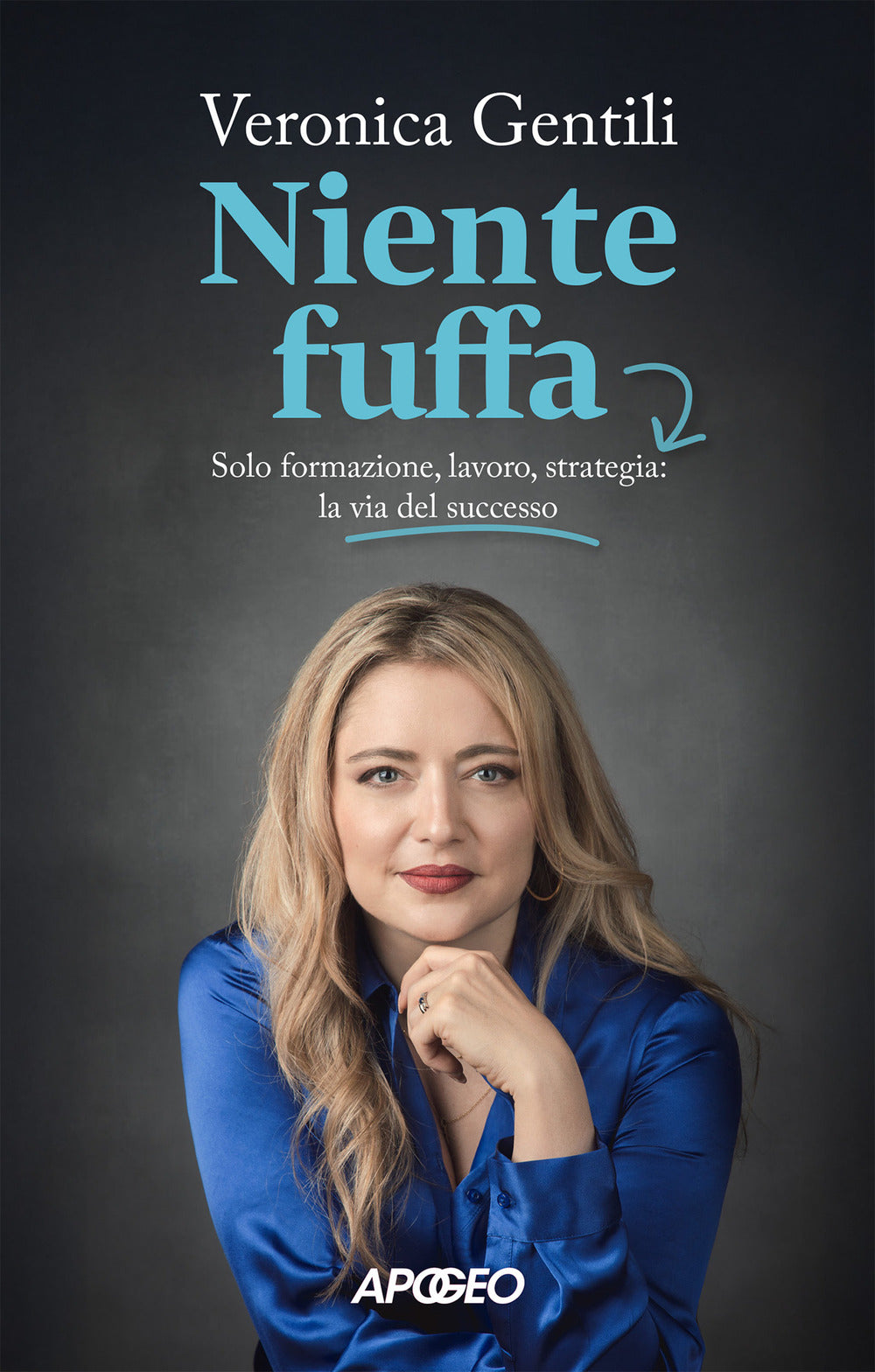 Niente fuffa. Solo formazione, lavoro, strategia: la via del successo