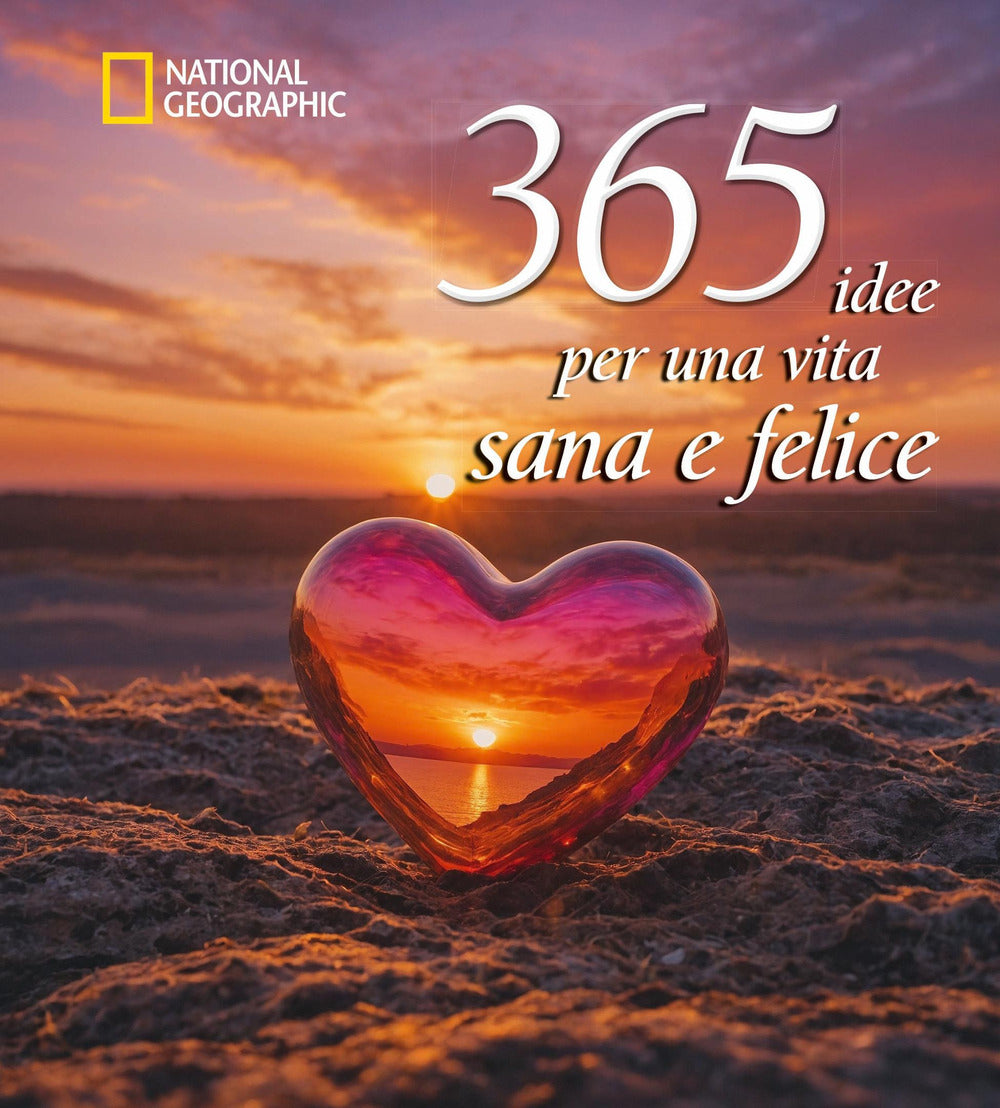 365 idee per una vita sana e felice