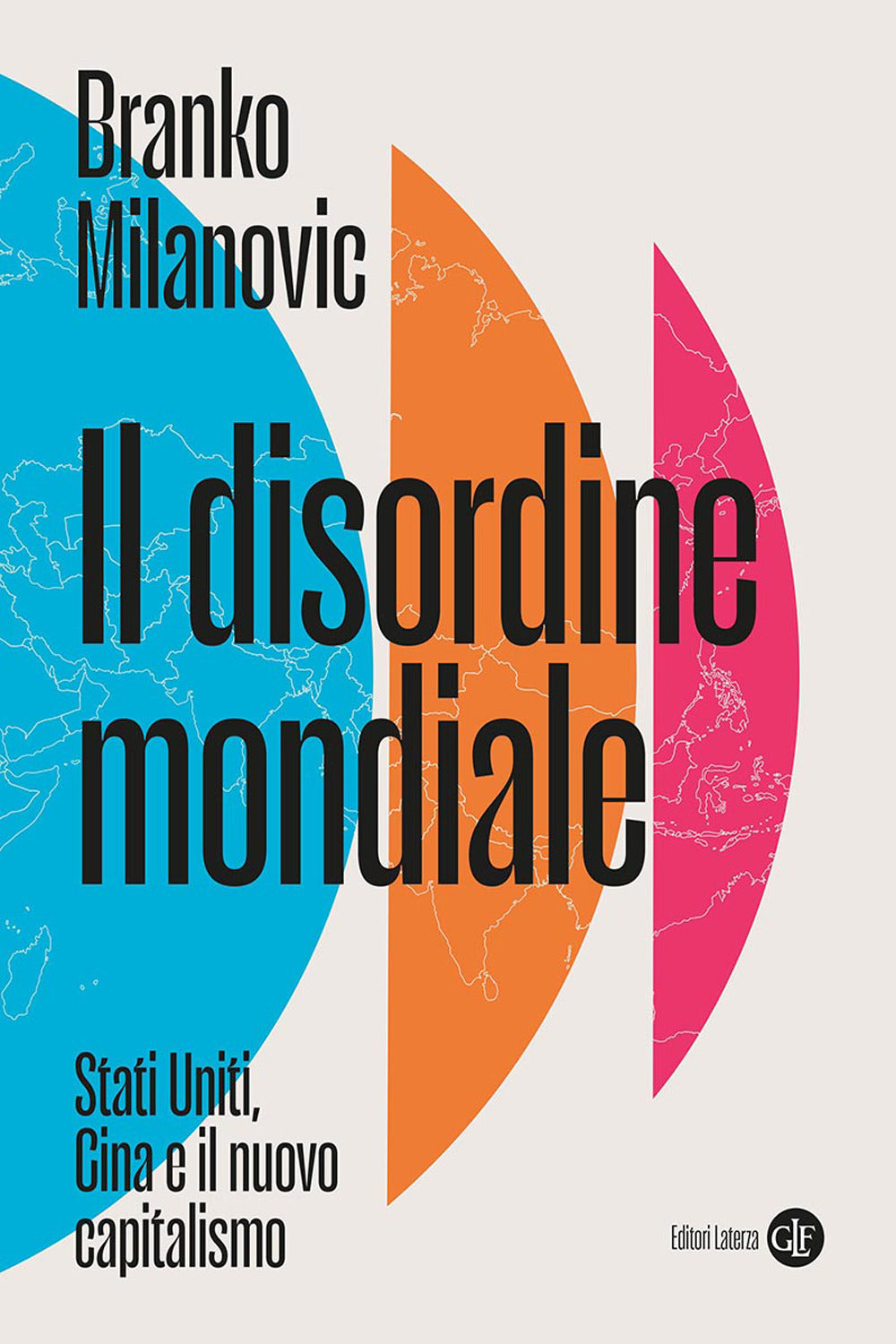 Il disordine mondiale. Stati Uniti, Cina e il nuovo capitalismo
