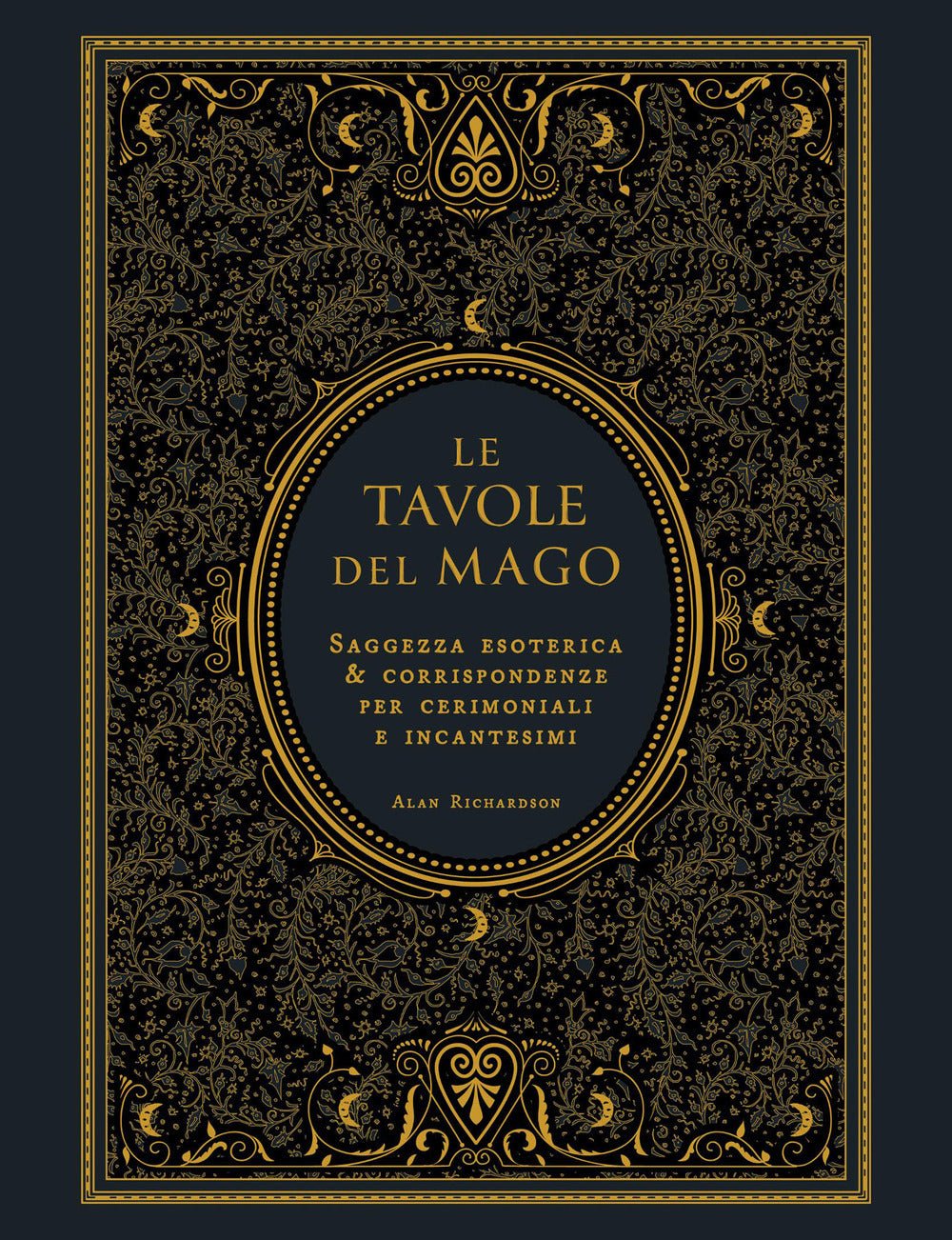 Le tavole del mago. Saggezza esoterica e corrispondenze per cerimoniali e incantesimi