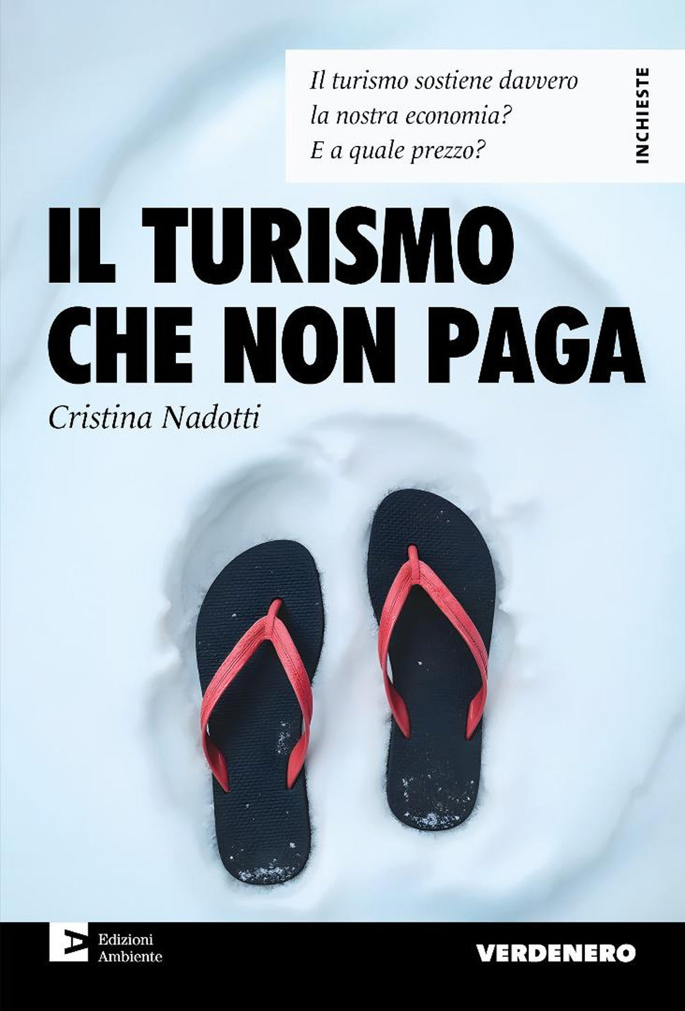 Il turismo che non paga. Il turismo sostiene davvero la nostra economia? E a quale prezzo?