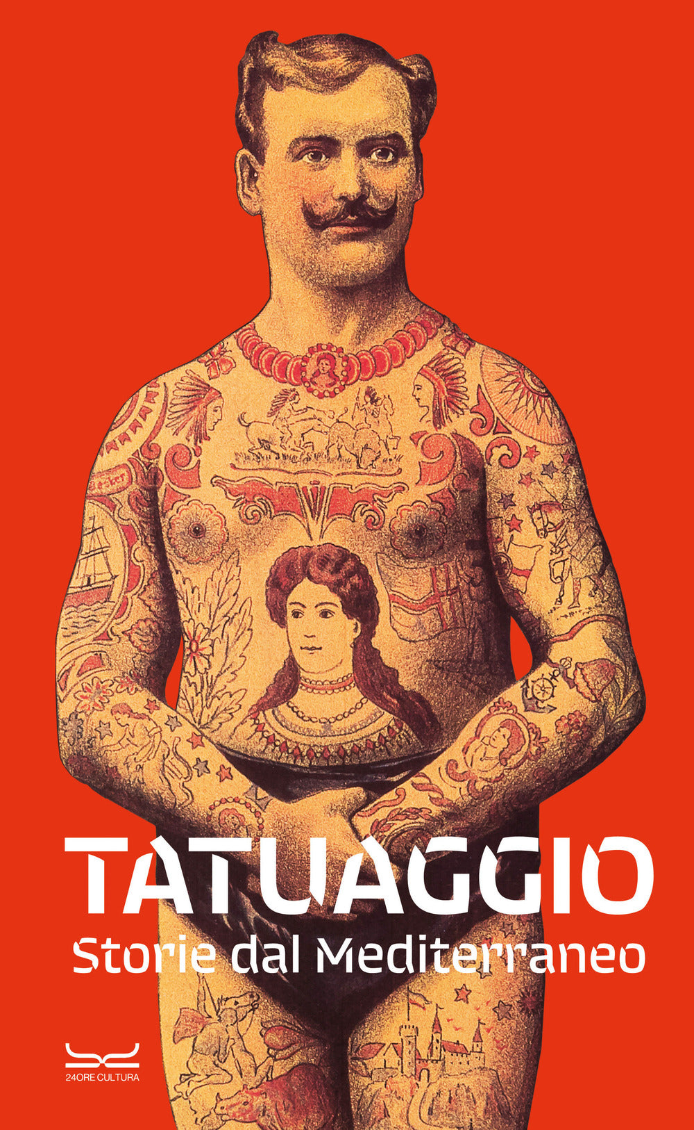 Tatuaggio. Storie dal Mediterraneo. Catalogo della mostra (Milano, 28 marzo-28 luglio 2024). Ediz. a colori