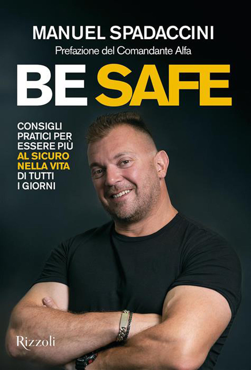 Be safe. Consigli pratici per essere più al sicuro nella vita di tutti i giorni