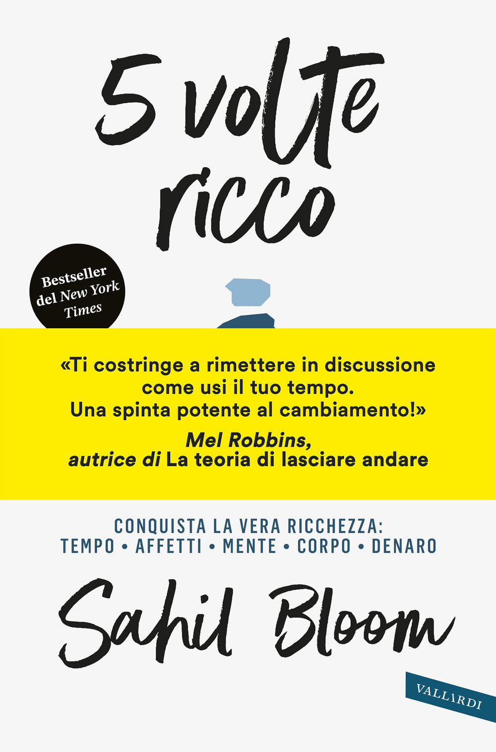 5 volte ricco. Conquista la vera ricchezza: tempo, affetti, mente, corpo, denaro