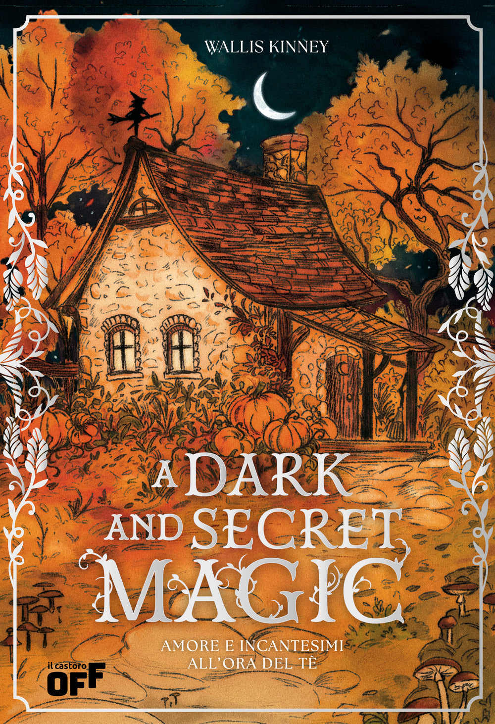 A dark and secret magic. Amore e incantesimi all’ora del tè. Ediz. speciale con reversible jacket edition