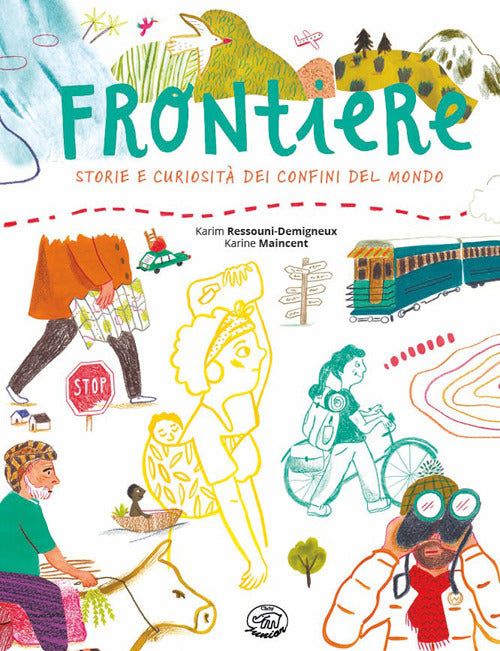 Frontiere. Storie e curiosità dei confini del mondo