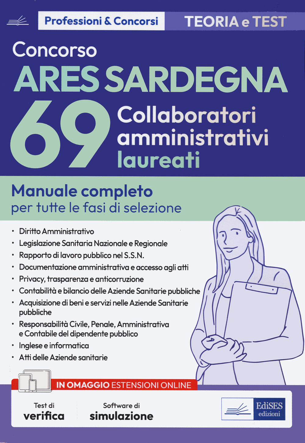 Concorso ARES Sardegna 69 collaboratori amministrativi laureati. Manuale completo per tutte le fasi di selezione. Con espansione online. Con software di simulazione