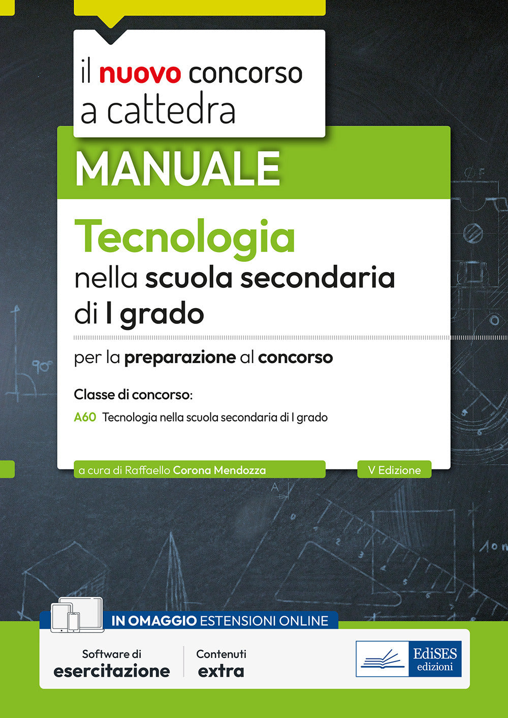 Il nuovo concorso a cattedra. Tecnologia nella scuola secondaria di primo grado. Manuale per la preparazione al concorso classe A60. Con software di simulazione