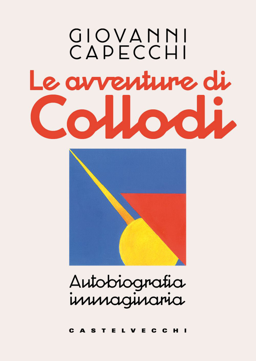Le avventure di Collodi. Autobiografia immaginaria