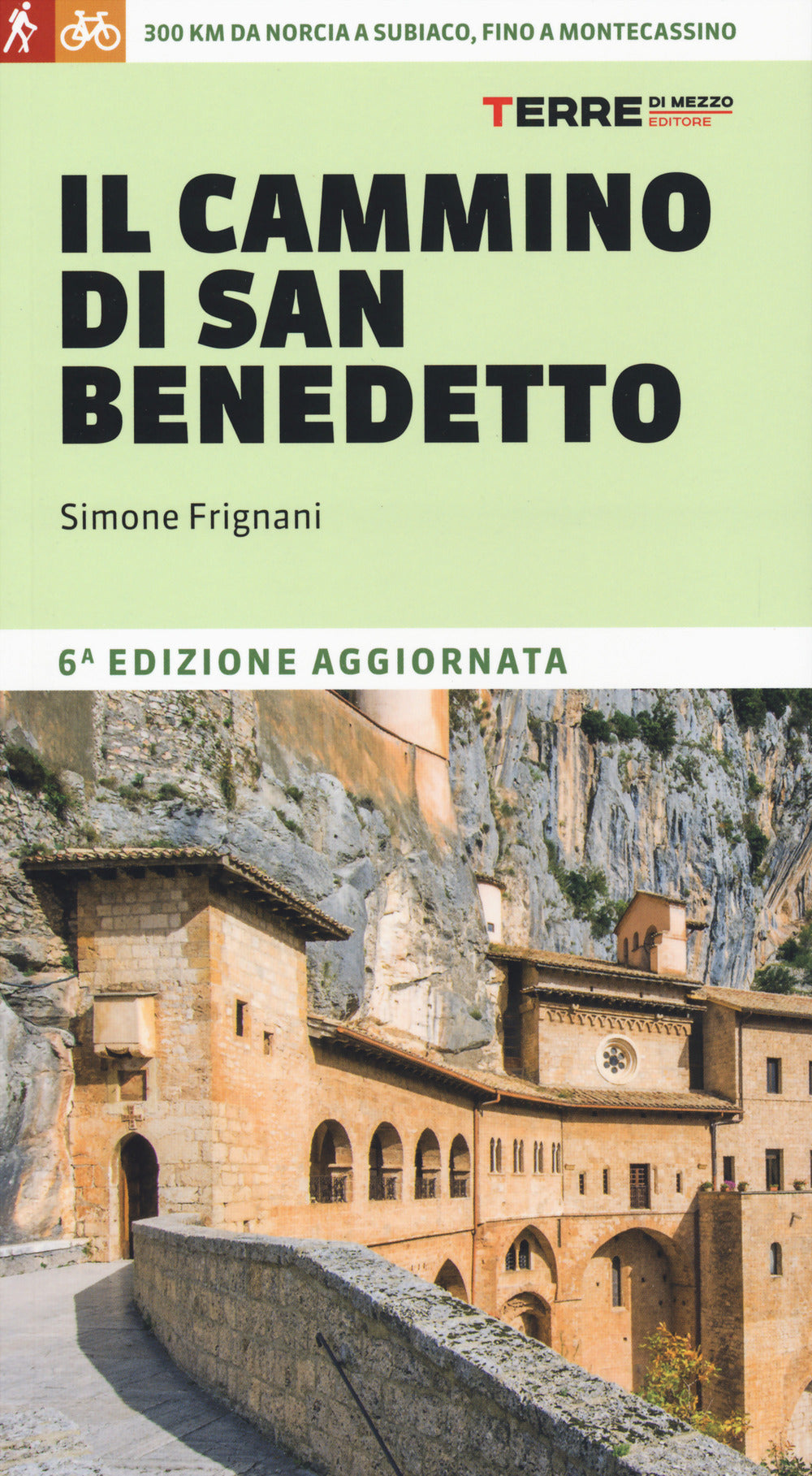 Il cammino di San Benedetto. 300 km da Norcia a Subiaco, fino a Montecassino