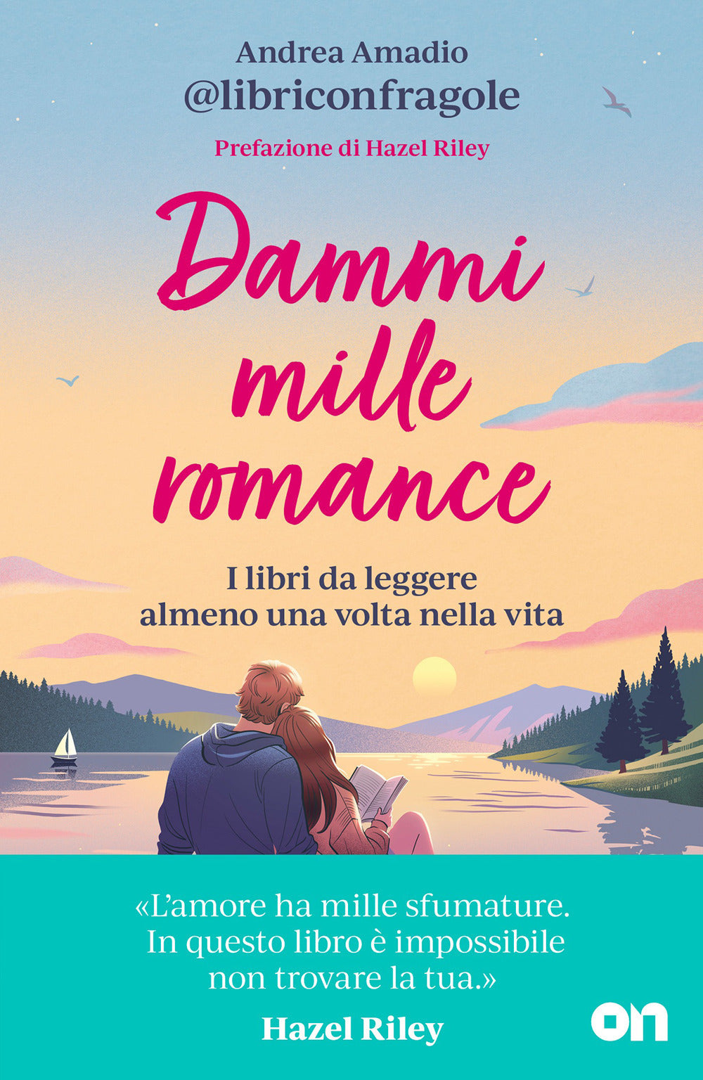 Dammi mille romance. I libri da leggere almeno una volta nella vita