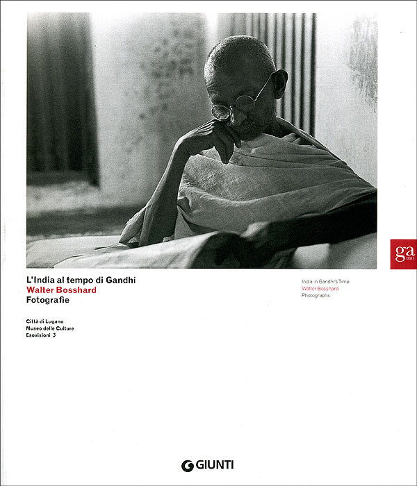 L'India al tempo di Gandhi. Walter Bosshard Fotografie. Città di Lugano, Museo delle Culture, Esovisioni 3