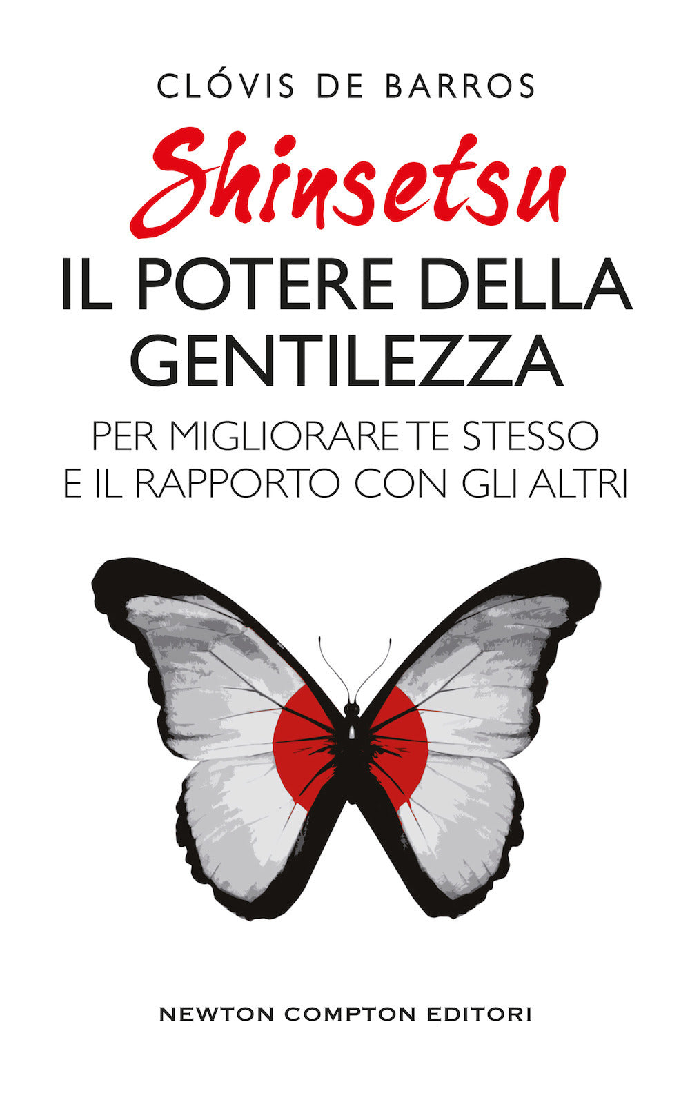 Shinsetsu. Il potere della gentilezza. Per migliorare te stesso e il rapporto con gli altri.