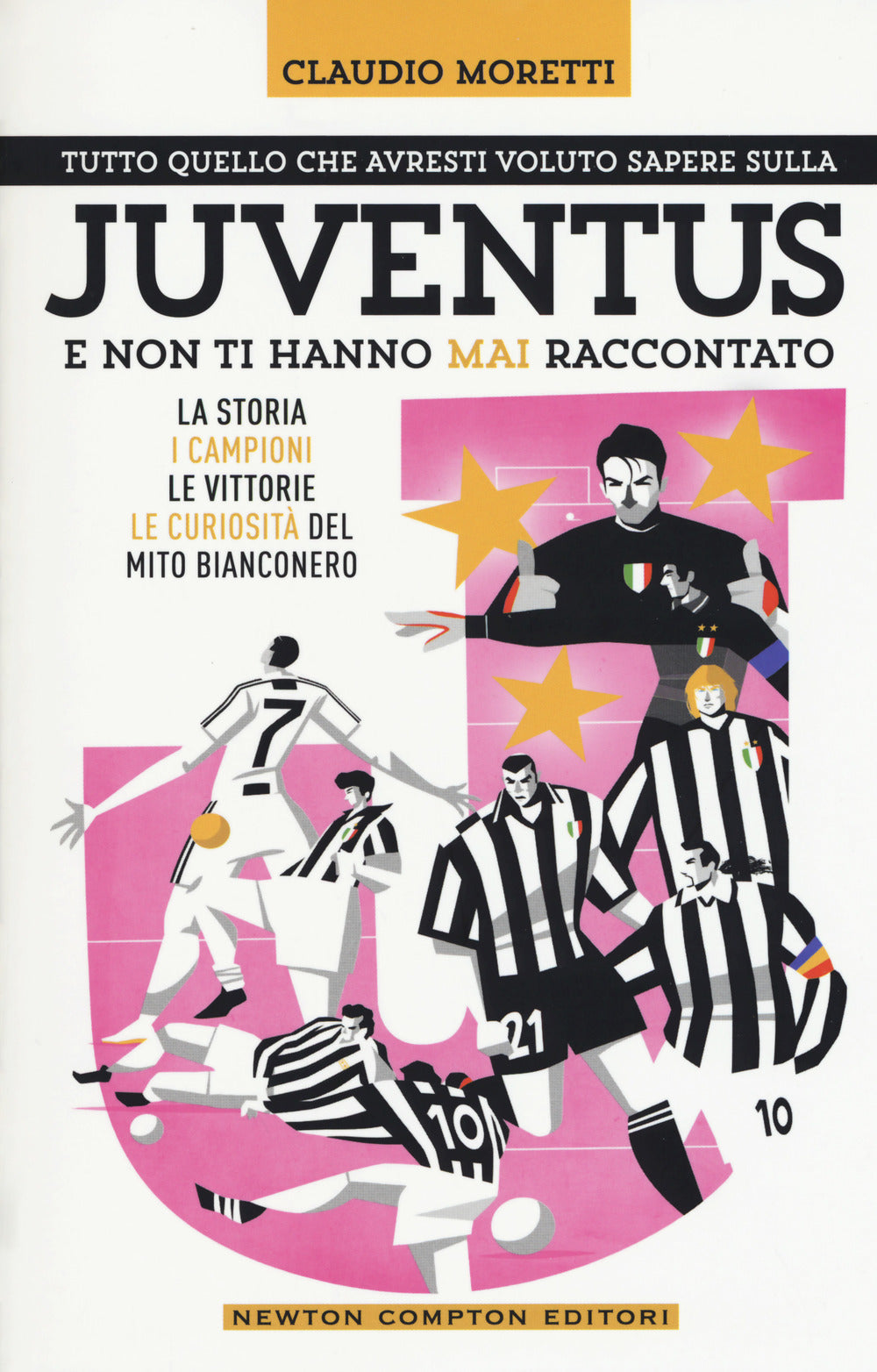 Tutto quello che avresti voluto sapere sulla Juventus e non ti hanno mai raccontato. La storia, i campioni, le vittorie e le curiosità del mito bianconero.