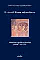 Il clero di Roma nel Medioevo. Istituzioni e politica cittadina (secoli VIII-XIII).