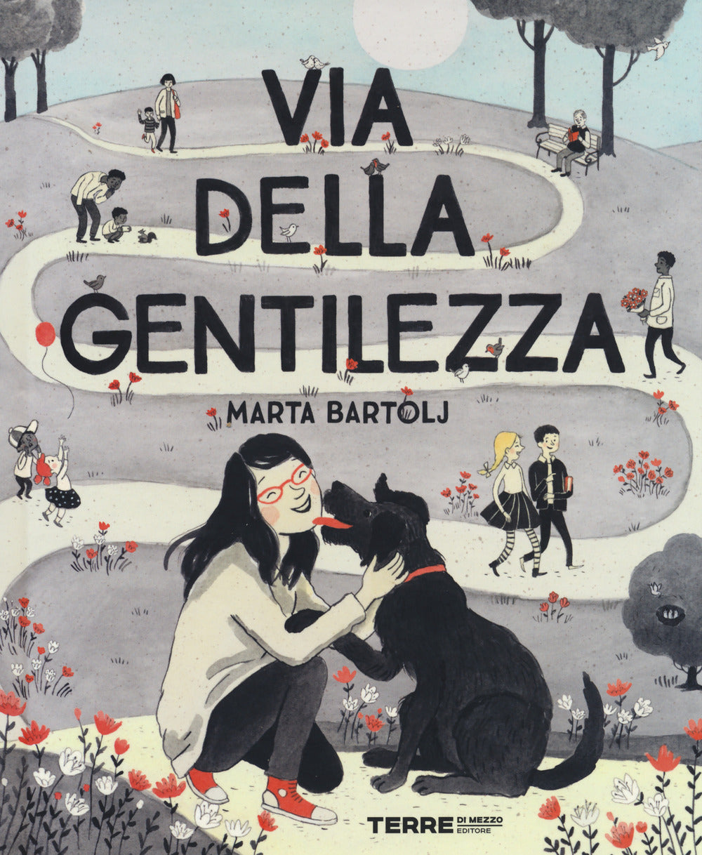 Via della gentilezza. Ediz. a colori.