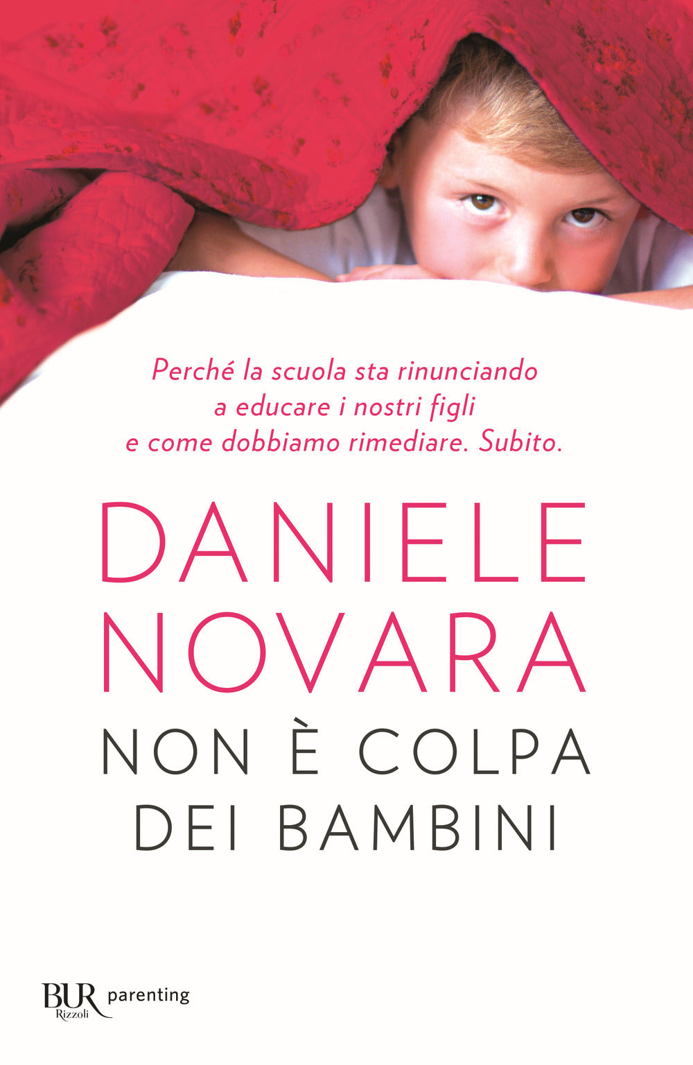Non è colpa dei bambini. Perché la scuola sta rinunciando a educare i nostri figli e come dobbiamo rimediare. Subito.