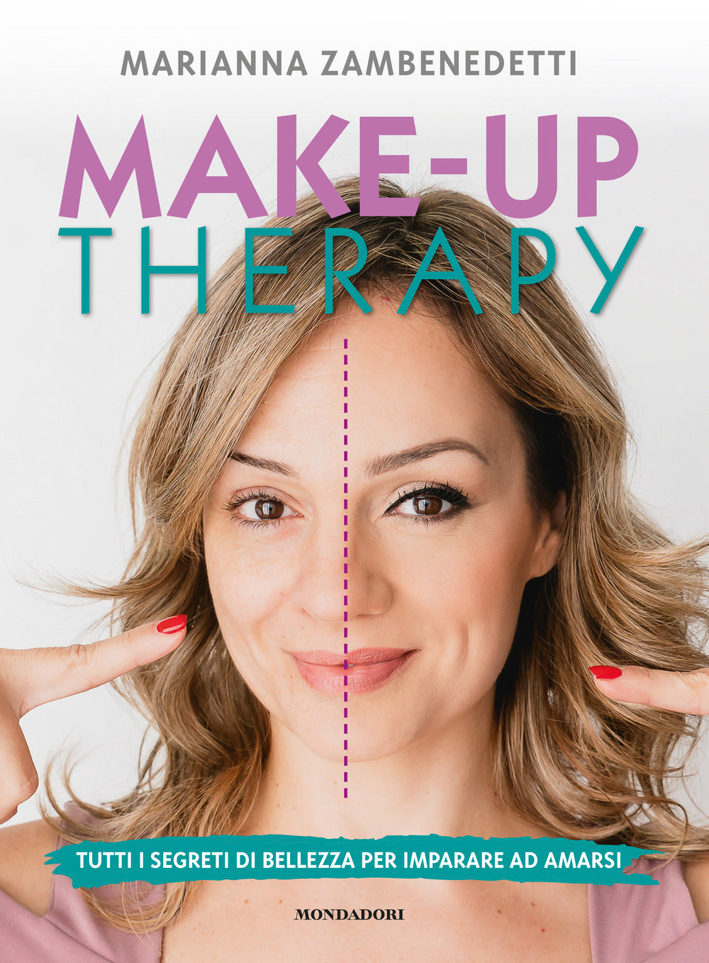 Make-up therapy. Tutti i segreti di bellezza per imparare ad amarsi.