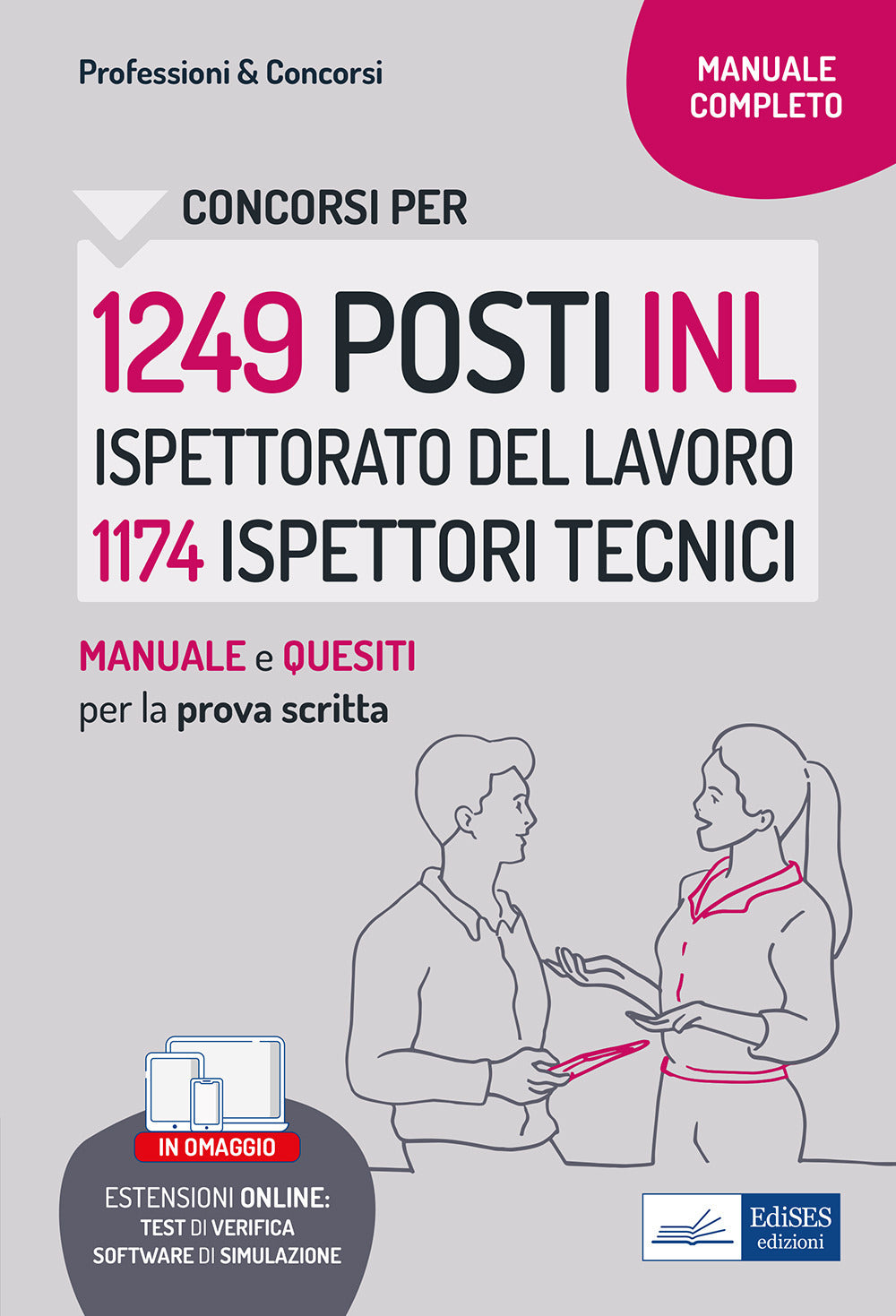 Concorso 1249 INL Ispettorato Nazionale del Lavoro profilo 1174 Ispettori tecnici. Manuale e Quesiti per la prova scritta. Con software di simulazione.
