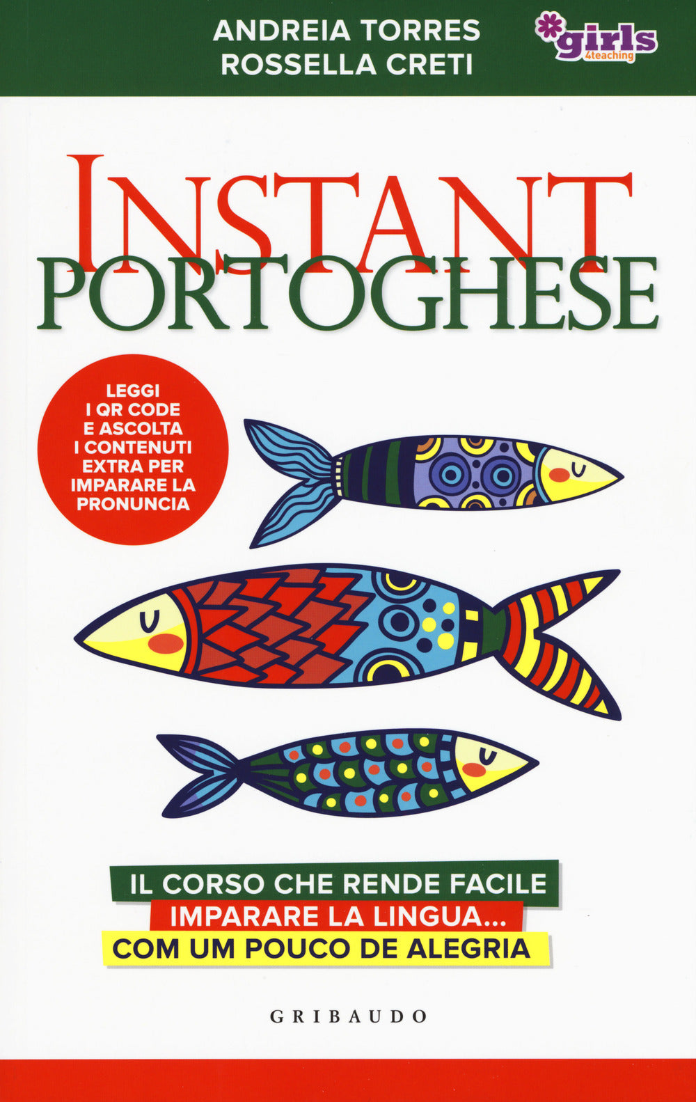 Instant portoghese. Il corso che rende facile imparare la lingua... com um pouco de alegria. Girls4teaching. Con Contenuto digitale per download e accesso online