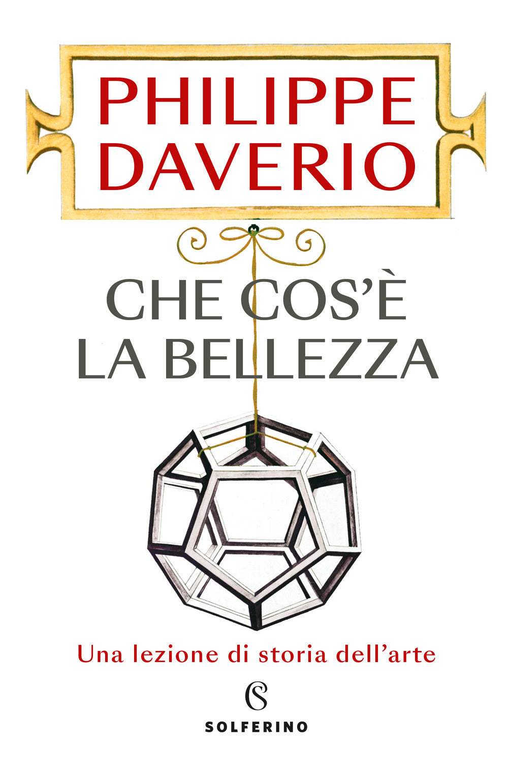Che cos'è la bellezza. Una lezione di storia dell'arte.