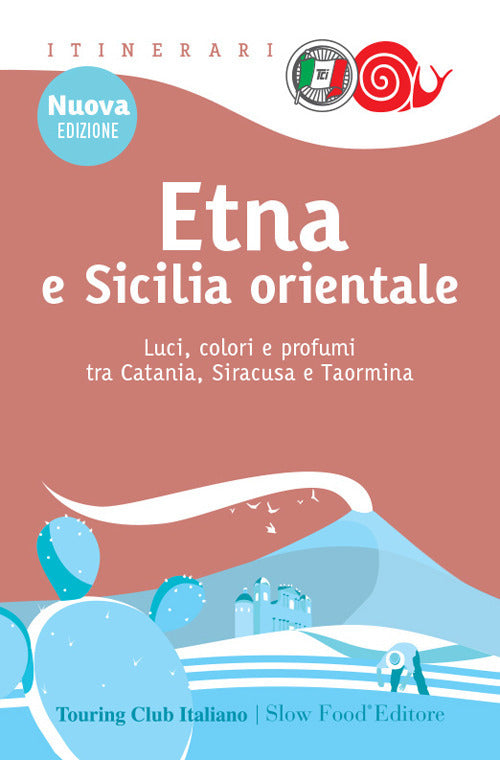 Etna e Sicilia orientale. Luci, colori e profumi tra Catania, Siracusa e Taormina.