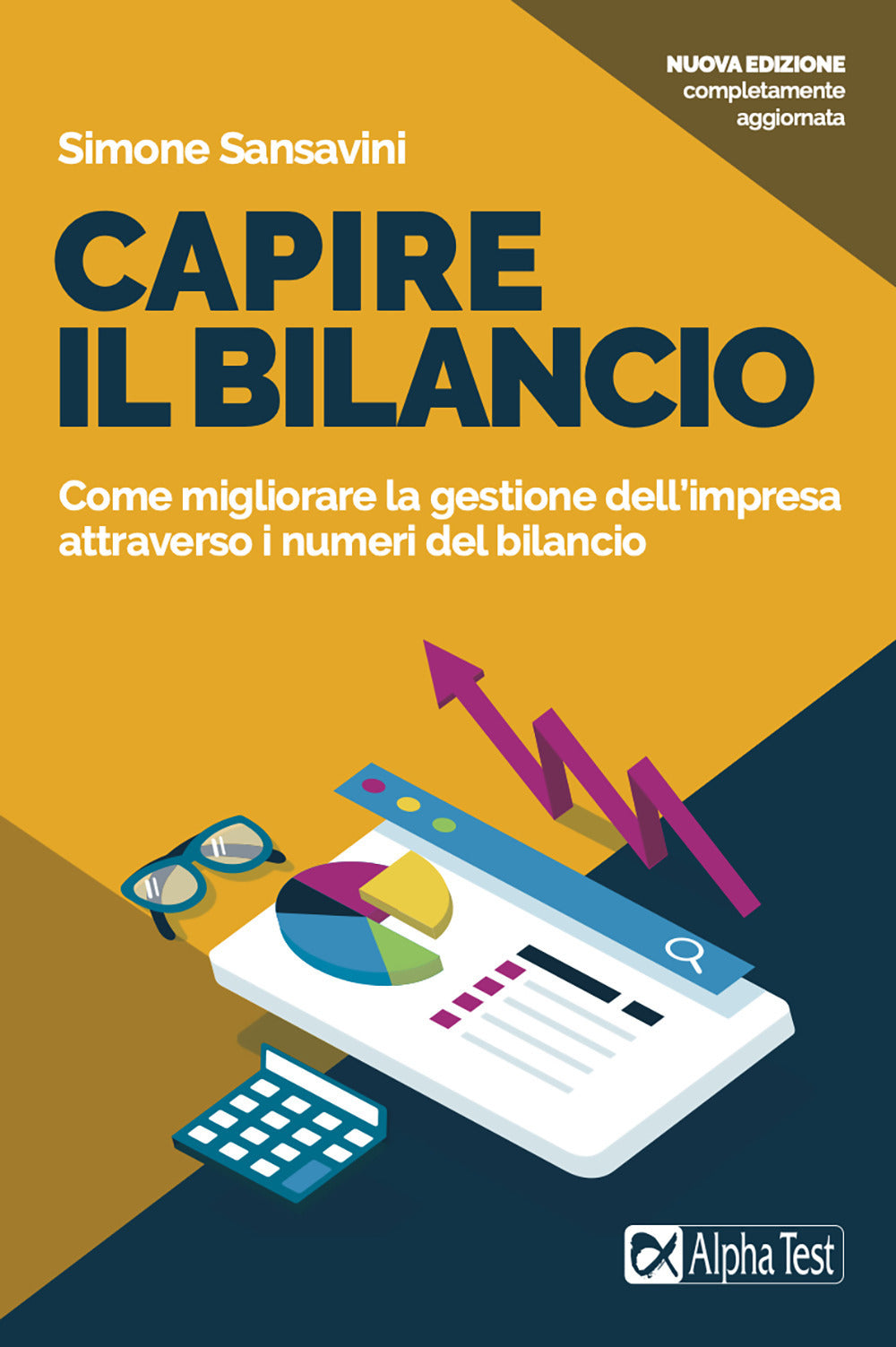 Capire il bilancio. Come migliorare la gestione dell'impresa attraverso i numeri del bilancio. Nuova ediz..