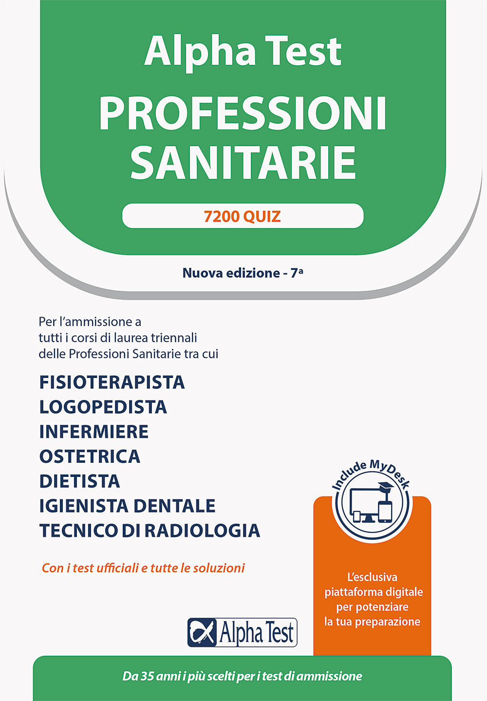 Alpha Test. Professioni sanitarie. 7200 quiz. Ediz. MyDesk.