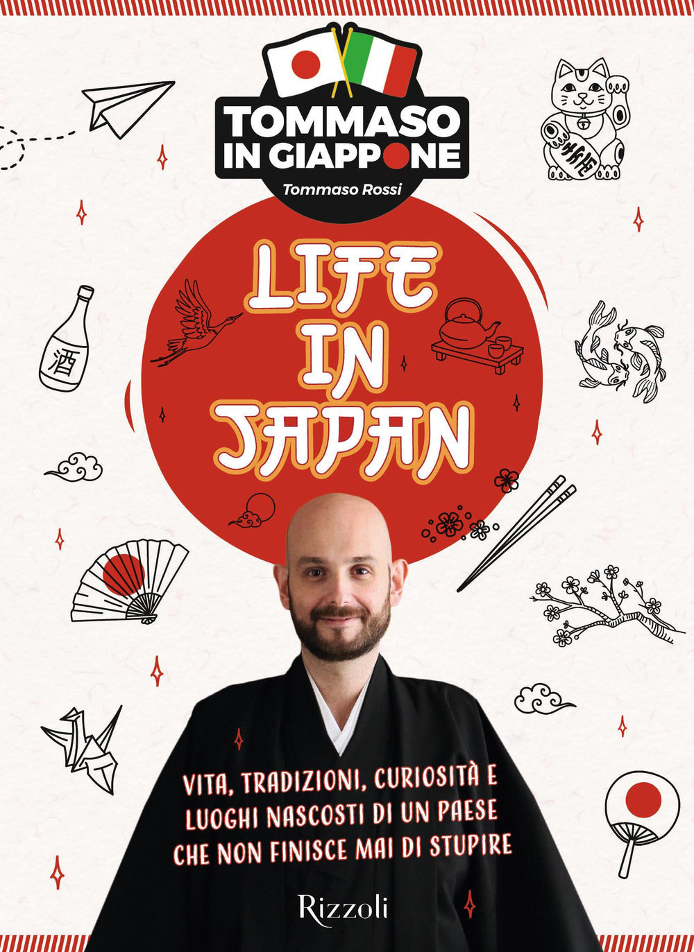 Life in Japan. Vita, tradizioni, curiosità e luoghi nascosti di un paese che non finisce mai di stupire.